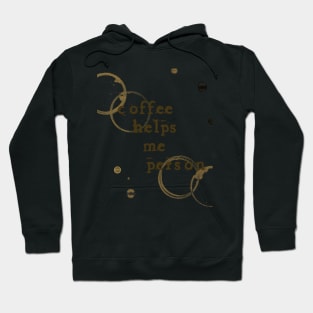 Coffee Helps Me Person Hoodie